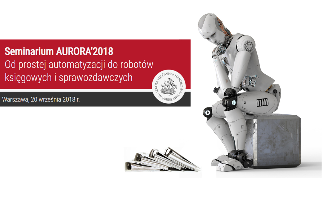 Seminarium AURORA'2018 - czyli wszystko o automatyzacji i robotyzacji księgowości i sprawozdawczości