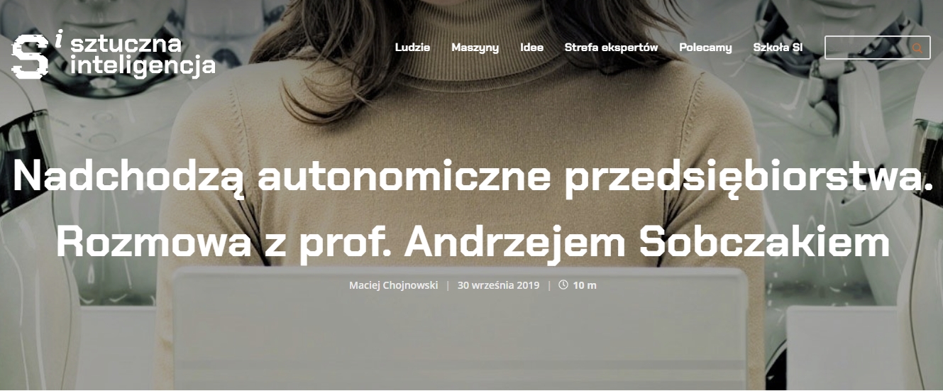 Nadchodzą autonomiczne przedsiębiorstwa - czyli zapraszam do przeczytania wywiadu na serwisie SztucznaInteligencja.org.pl