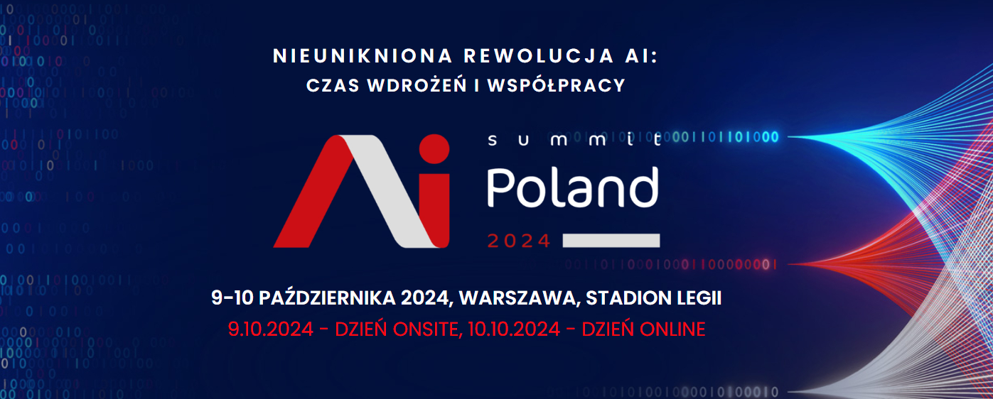 AI Summit Poland 2024 - czas wdrożeń i współpracy