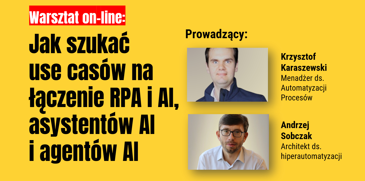 Nieodpłatny warsztat: Jak szukać use casów na łączenie RPA i AI, asystentów AI i agentów AI