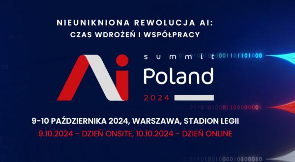 AI Summit Poland 2024 - czas wdrożeń i współpracy