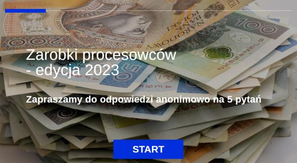 Zarobki w świecie procesowowców - zaproszenie do wypełnienia ankiety