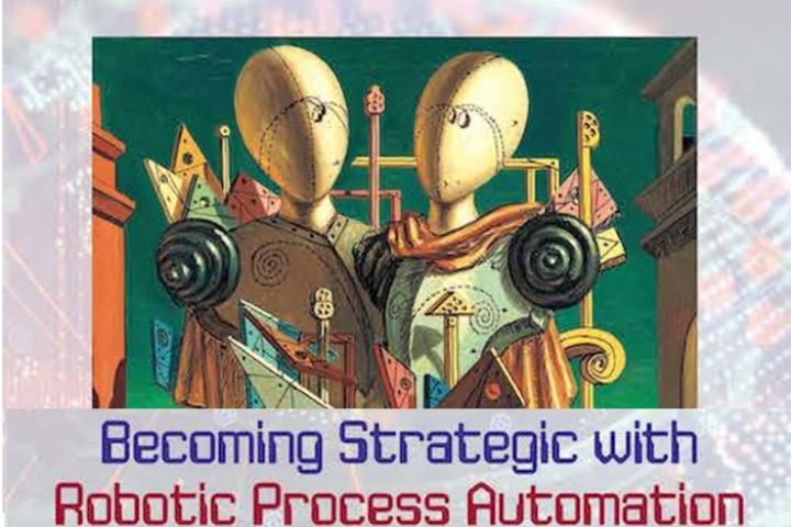 Becoming strategic with Robotic Process Automation